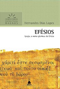 Efésios - Série Comentários Expositivos, Hernandes D. Lopes - Hagnos