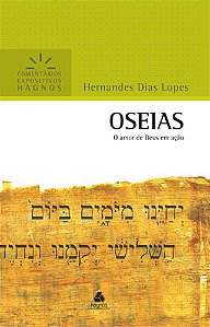 Oséias - Série Comentários Expositivos, Hernandes D. Lopes - Hagnos