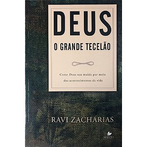Deus o Grande Tecelão, Ravi Zacharias - Sheed Publicações