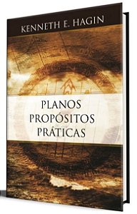 Planos, Propósitos e Práticas, Kenneth E Hagin - Graça
