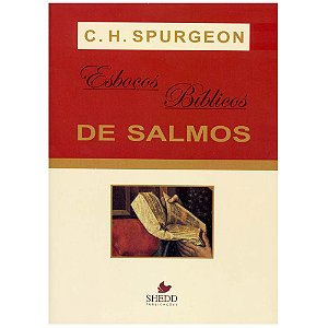 Esboços Bíblicos de Salmos, C H Spurgeon - Vida Nova