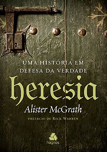 Heresia, Alister E Mcgrath - Hagnos