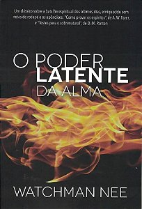 O Poder Latente da Alma, Watchman Nee - Pão Diário