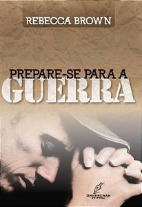 Prepare-se Para a Guerra, Rebecca Brown - Danprewan