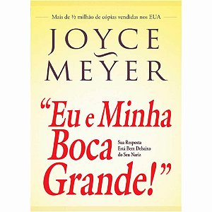 Eu e Minha Boca Grande, Joyce Meyer - Bello