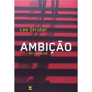 Ambição, Lee Strobel - Vida #20AnosDe100%