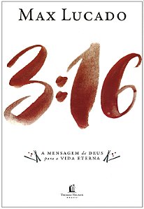 3:16 A Mensagem de Deus Para a Vida Eterna, Max Lucado - Thomas Nelson #20AnosDe100%