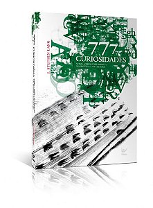 777 Curiosidades Sobre a Bíblia e Seu Impacto na História e na Cultura, J. Stephen Lang - Vida #20AnosDe100%