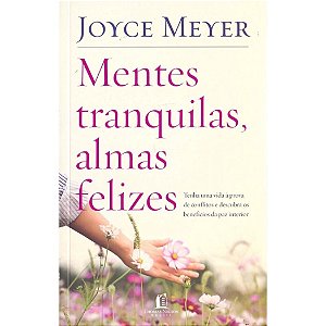 Mentes Tranquilas, Almas Felizes, Joyce Meyer - Thomas Nelson