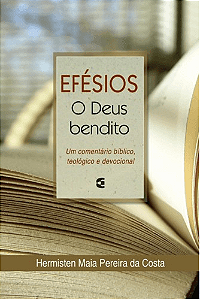 Efésios O Deus Bendito, Hermisten Costa - Cultura Cristã