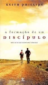 A Formação de um Discípulo, Keith Phillips - Vida #20AnosDe100%