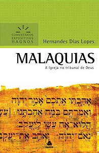 Malaquias - Série Comentários Expositivos, Hernandes D. Lopes - Hagnos