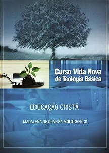 Curso Vida Nova de Teologia Básica - Educação Cristã Volume 8 - Vida Nova