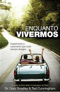 Enquanto Vivermos, Gary Smalley - Bello