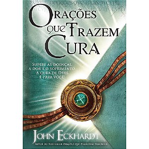 Orações Que Trazem Cura, John Eckhardt - BV