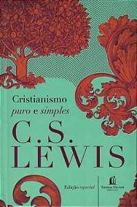 Cristianismo Puro e Simples Edição Especial, C S Lewis - Thomas Nelson #20AnosDe100%