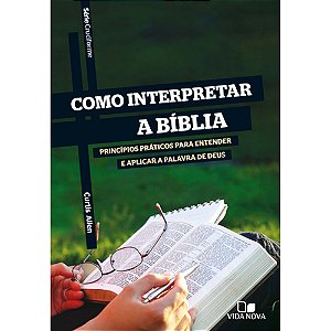 Como interpretar a Bíblia - Série Cruciforme, Curtis Allen - Vida Nova