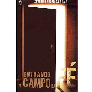 Entrando no Campo da Fé, Severino P. da Silva - CPAD