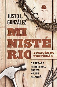 Ministério Vocação ou Profissão, Justo L Gonzales - Hagnos