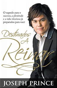 Destinados a Reinar, Joseph Prince - Bello