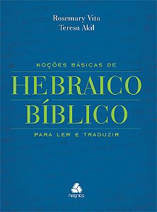 Noções Básicas de Hebraico Bíblico para ler e Traduzir - Hagnos