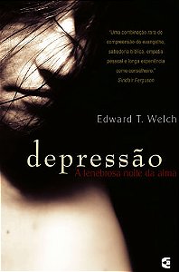 Depressão, Edward T. Welch - Cultura Cristã