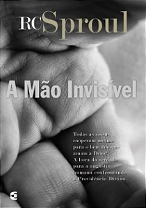 A Mão Invisível, R C Sproul - Cultura Cristã