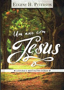 Um Ano com Jesus, Eugene H Peterson - Ultimato