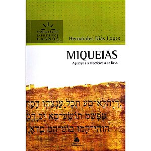 Miqueias - Série Comentários Expositivos, Hernandes D. Lopes - Hagnos