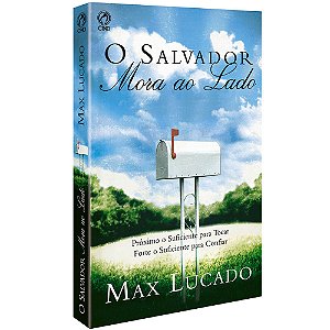 O Salvador Mora ao Lado CPAD, Max Lucado - CPAD