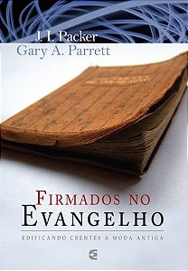 Firmados no Evangelho, J I Packer - Cultura Cristã