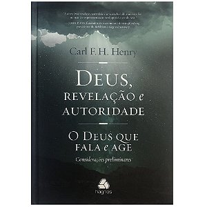 Deus, Revelação e Autoridade, Carl F. H. Henry - Hagnos