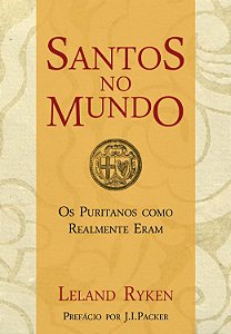 Santos no Mundo, Leland Ryken - Fiel #20AnosDe100%