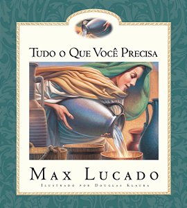 Tudo o que Você Precisa, Max Lucado #Exclusivo100Cristão #20AnosDe100%