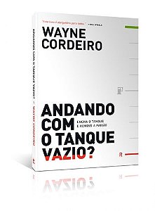 Andando com Tanque Vazio, Wayne Cordeiro - Vida #20AnosDe100%
