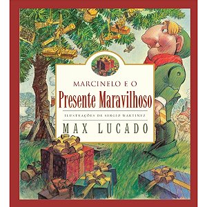 Marcinelo e o Presente Maravilhoso, Max Lucado #Exclusivo100Cristão #20AnosDe100%