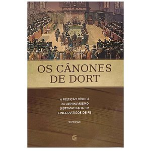 Os Cânones de Dort - Cultura Cristã