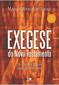 Exegese do Novo Testamento, Manuel Alexandre Júnior - Vida Nova