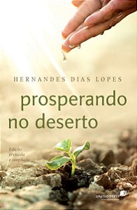 Prosperando no Deserto, Hernandes D. Lopes - United Press
