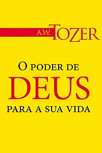 O Poder de Deus para a sua Vida, A W Tozer - Graça