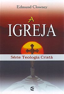 A Igreja, Edmund Clowney - Cultura Cristã