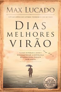 Dias Melhores Virão Repack, Max Lucado - Thomas Nelson