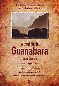 A Tragédia da Guanabara, Jean Crespin - Cultura Cristã