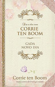 Dia a Dia com Corrie Ten Boom, Corrie Ten Boom - Pão Diário