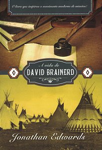 A Vida de David Brainerd, Jonathan Edwards - Fiel #20AnosDe100%