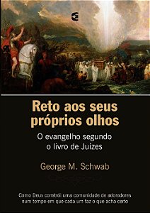 Reto Aos Seus Próprios Olhos, George M. Schwab - Cultura Cristã