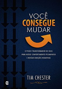 Você Consegue Mudar, Tim Chester - Cultura Cristã