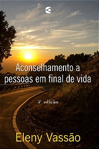 Aconselhamento a Pessoas em Final de Vida, Eleny Vassão - Cultura Cristã