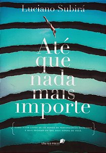 Até Que Nada mais Importe, Luciano Subirá - Hagnos