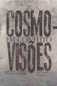 Cosmovisões Em Conflito, Ronald Nash - Monergismo